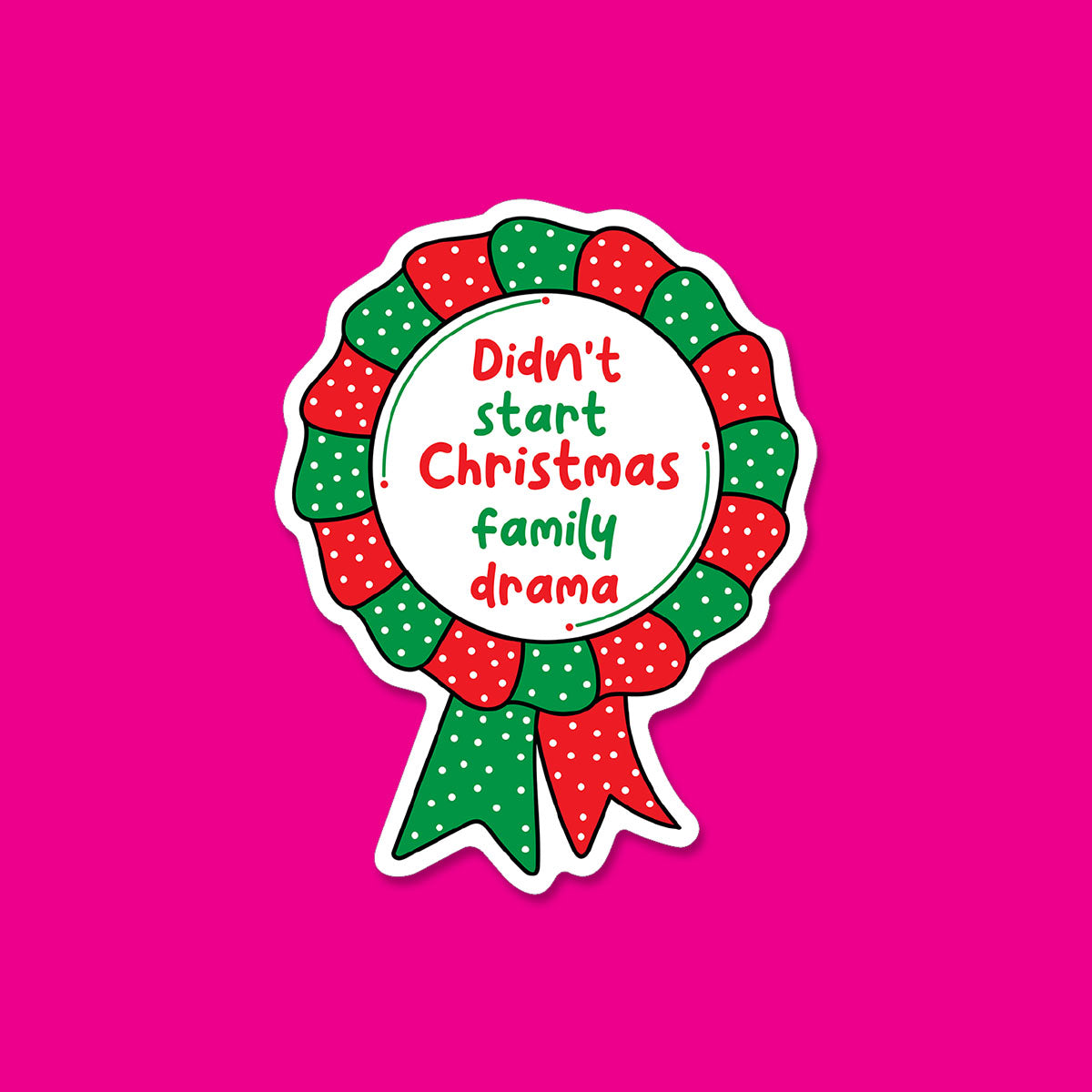 Didn't Start Christmas Family Drama Award Sticker