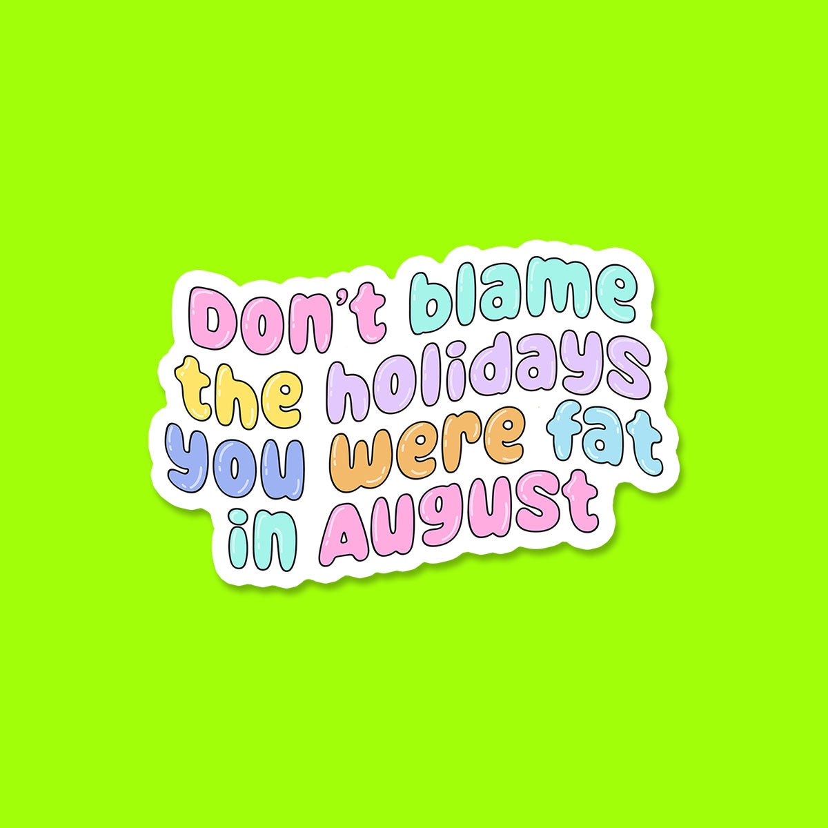 Don't Blame the Holidays Sticker