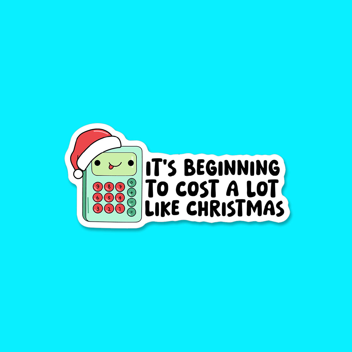 Beginning to Cost a lot like Christmas Sticker