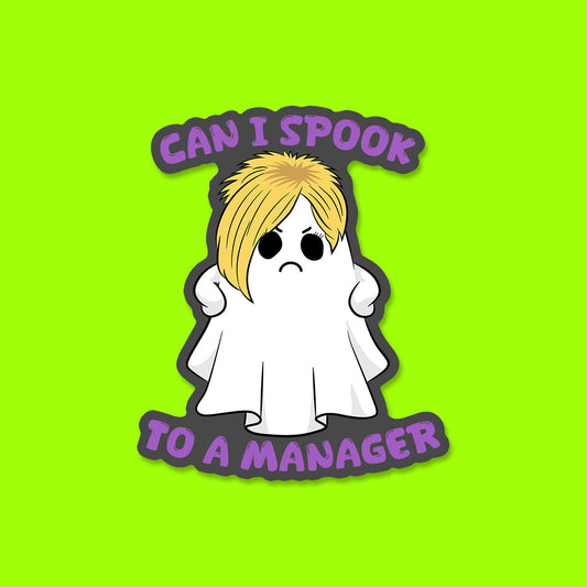 Can I Spook to a Manager? Sticker