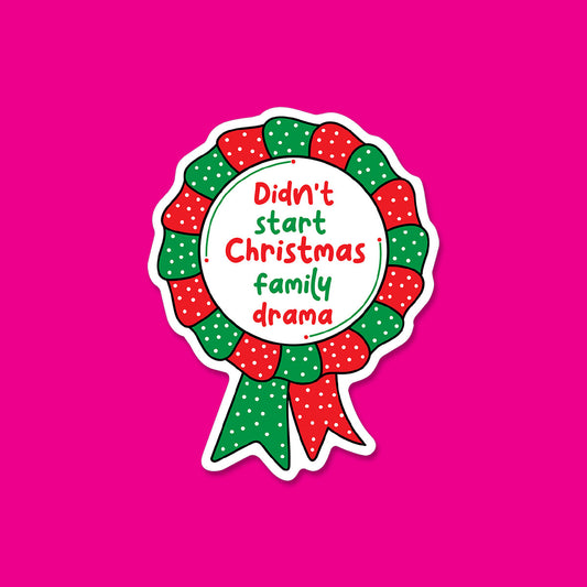Didn't Start Christmas Family Drama Award Sticker