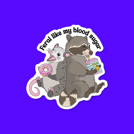 Feral Like my Blood Sugar Sticker