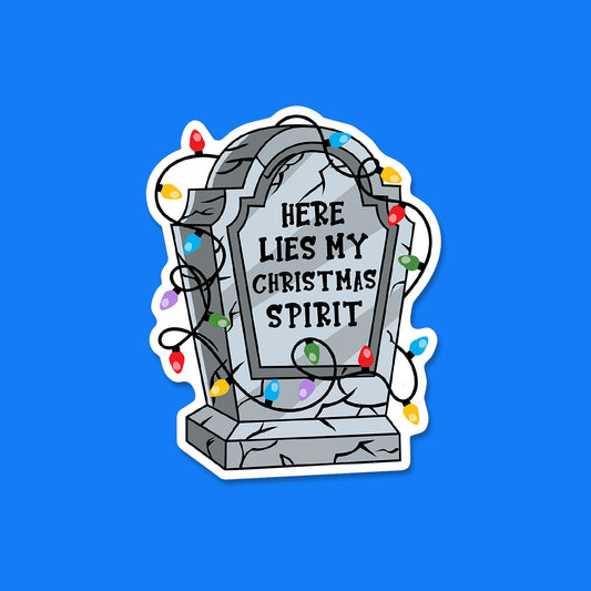 Here Lies my Christmas Spirit Sticker