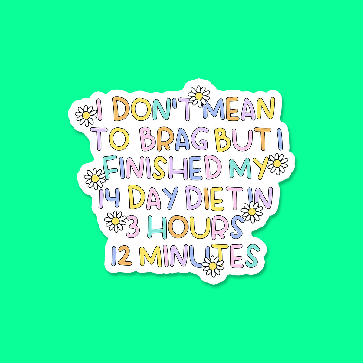 I Don't Mean to Brag Sticker