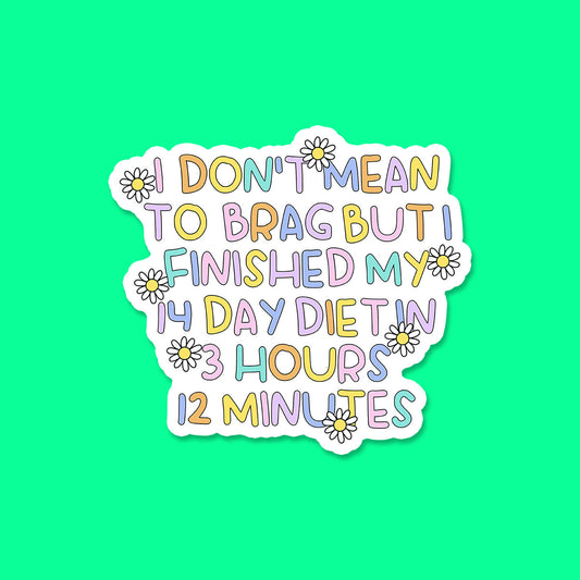 I Don't Mean to Brag Sticker
