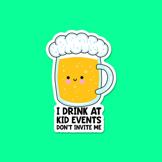 I Drink at Kids Events Sticker