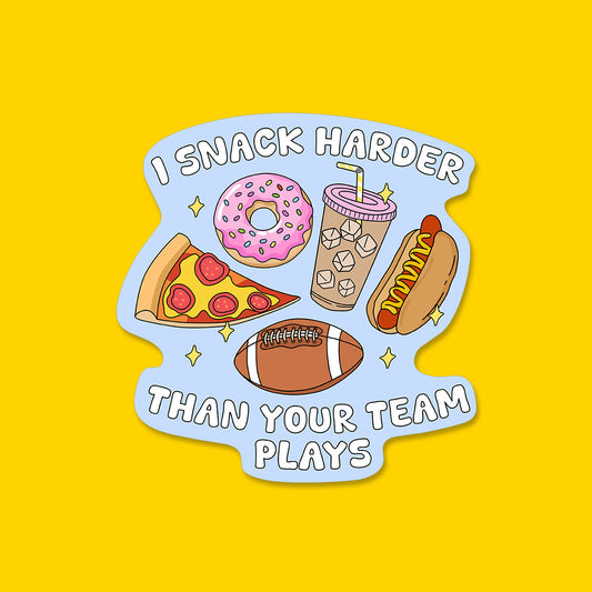 I Snack Harder Sticker