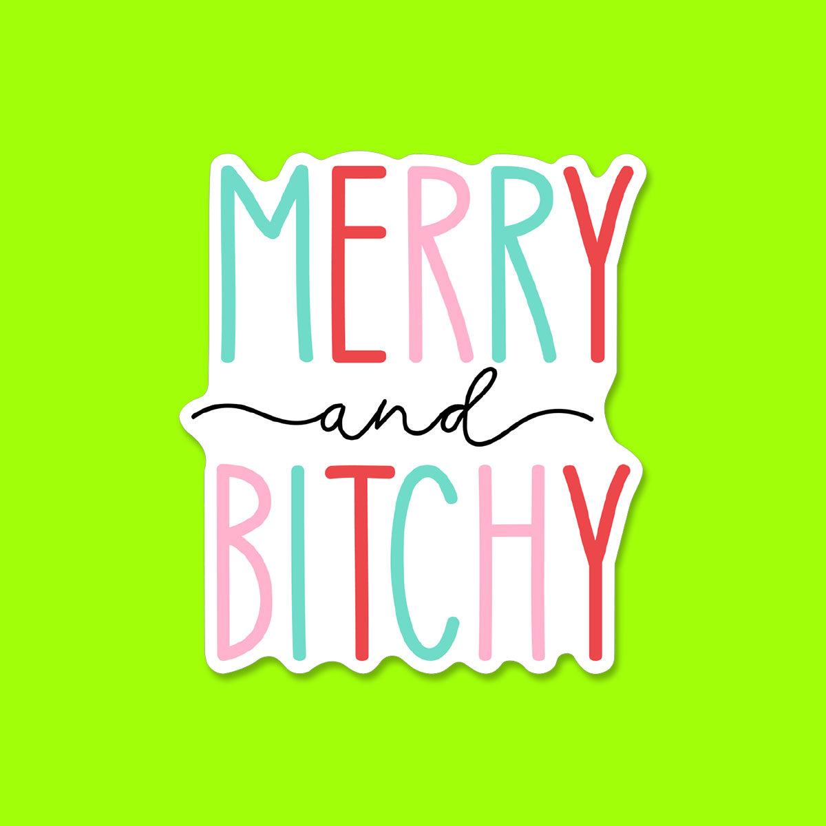 Merry and Bitchy Sticker