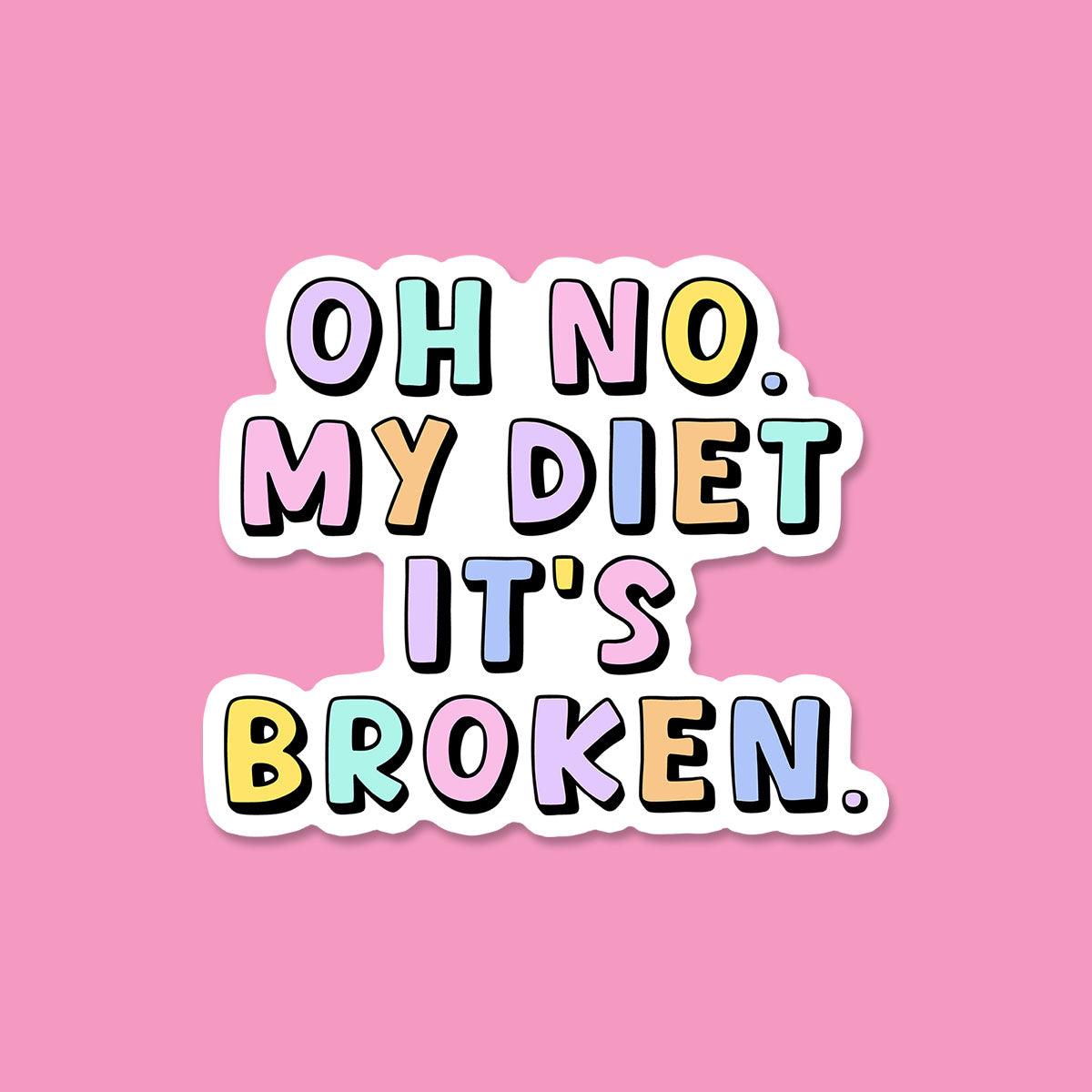Oh No My Diet It's Broken Sticker