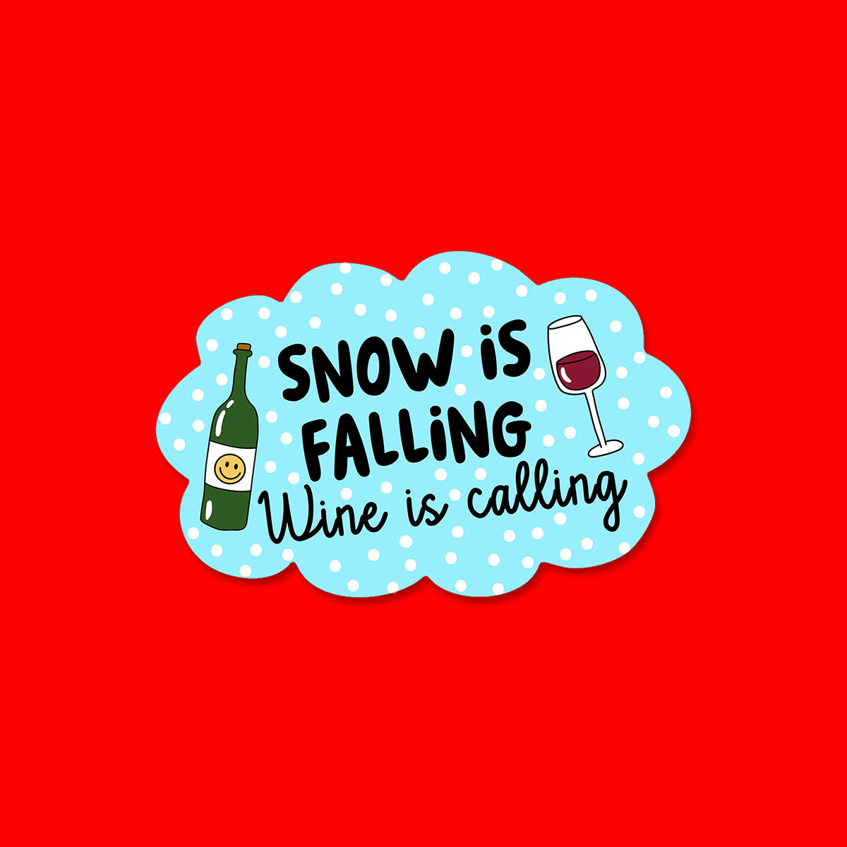 Snow is Falling Wine is Calling Winter Sticker