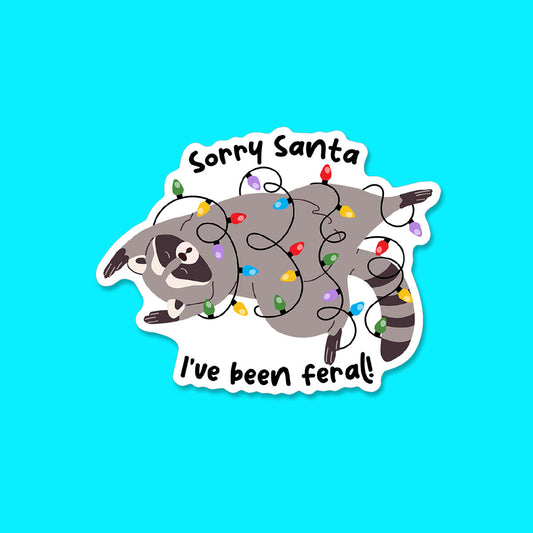Sorry Santa I've Been Feral Sticker