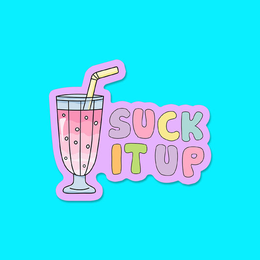 Suck it up Sticker