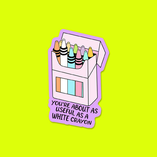 As Useful as a White Crayon Sticker
