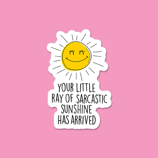 Ray of Sarcastic Sunshine Sticker
