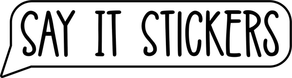 Say it Stickers